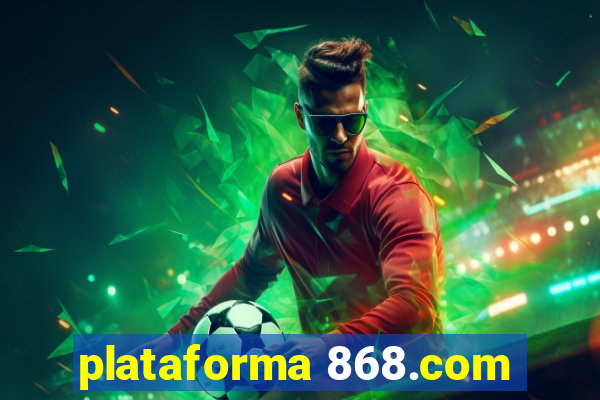 plataforma 868.com