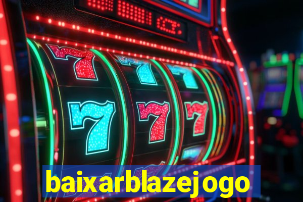 baixarblazejogo