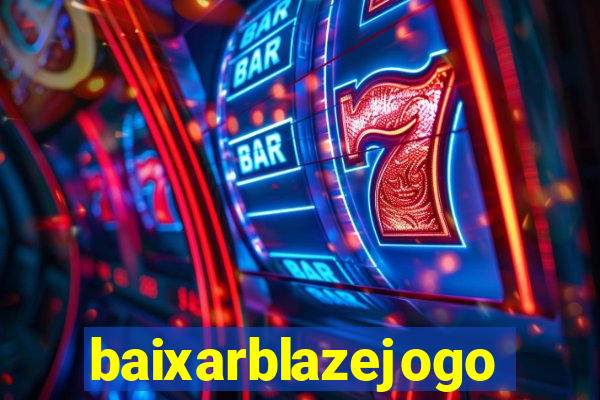 baixarblazejogo