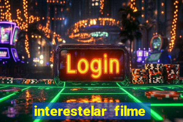 interestelar filme completo dublado telegram interestelar