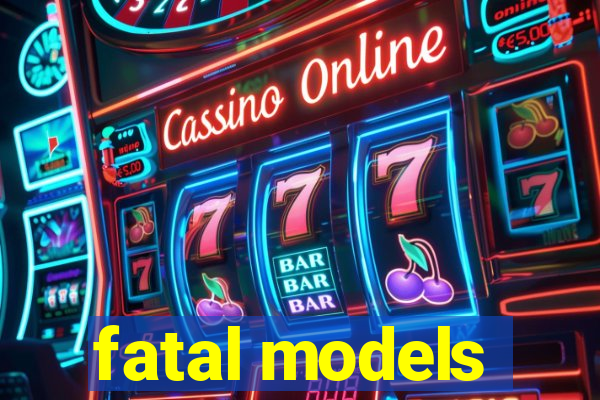 fatal models