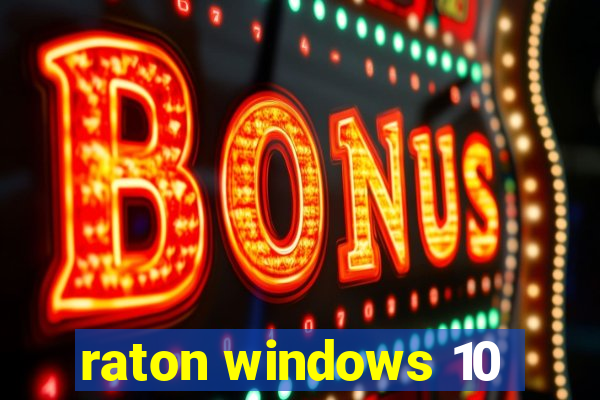 raton windows 10
