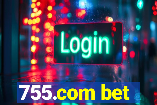 755.com bet