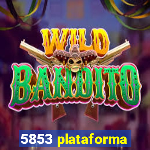 5853 plataforma