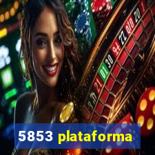 5853 plataforma