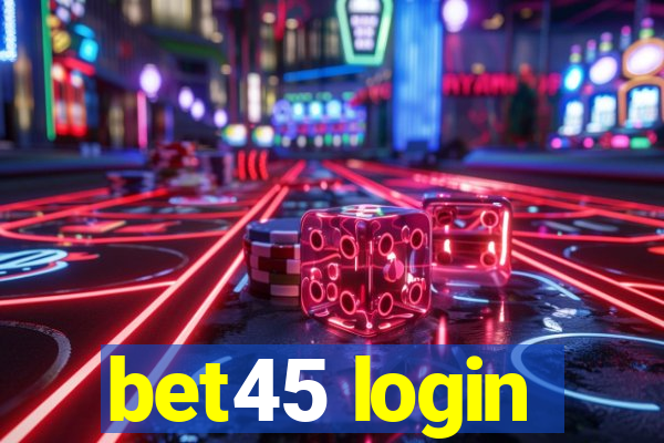 bet45 login