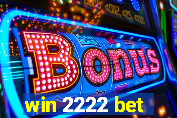 win 2222 bet