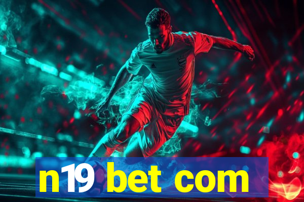 n19 bet com