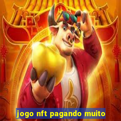jogo nft pagando muito