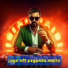 jogo nft pagando muito