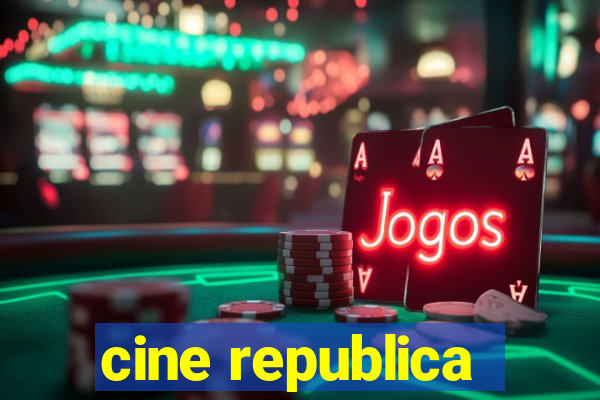 cine republica