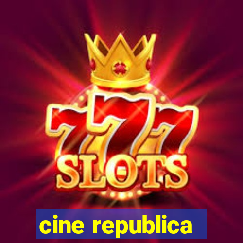 cine republica