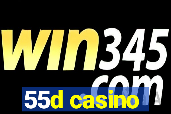 55d casino