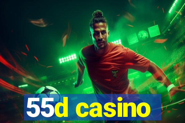 55d casino