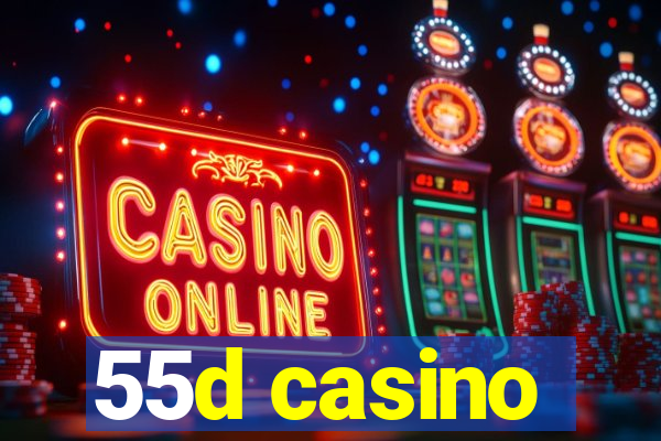 55d casino