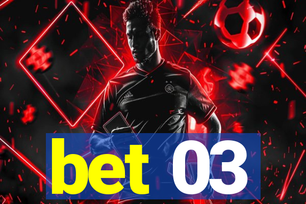bet 03