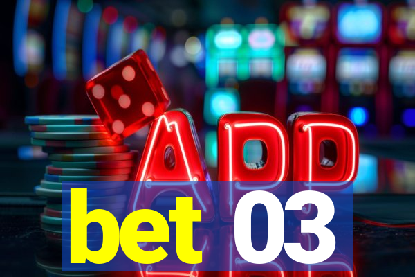bet 03