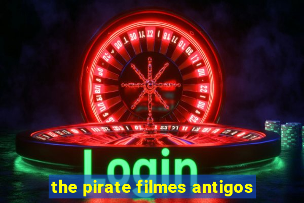 the pirate filmes antigos