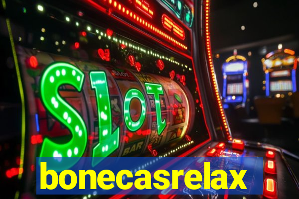 bonecasrelax