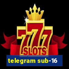 telegram sub-16