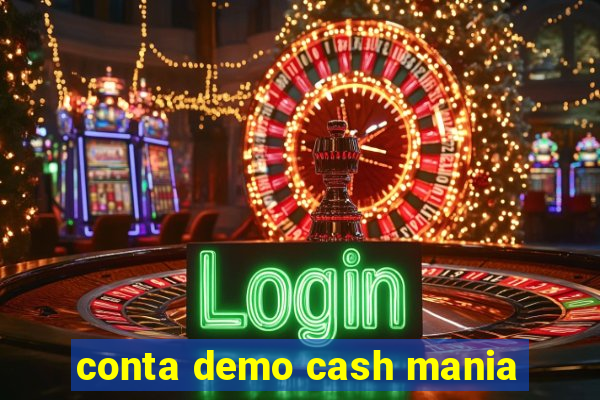 conta demo cash mania