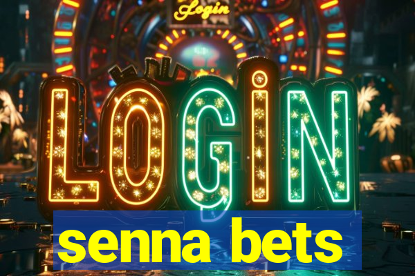 senna bets