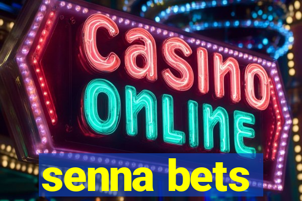 senna bets