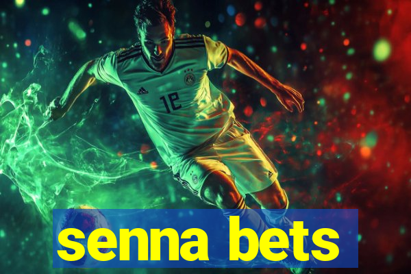 senna bets