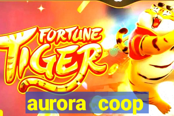 aurora coop trabalhe conosco