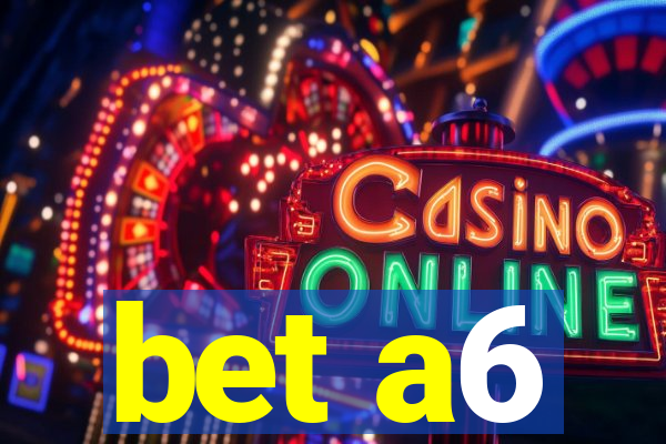 bet a6