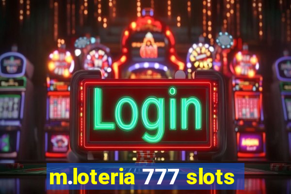 m.loteria 777 slots