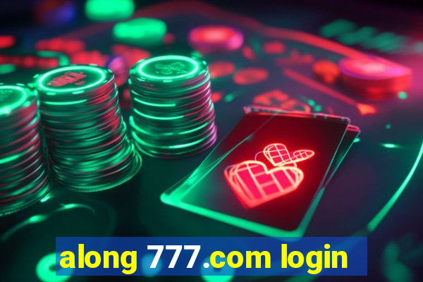 along 777.com login