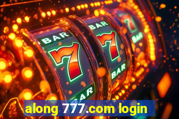 along 777.com login