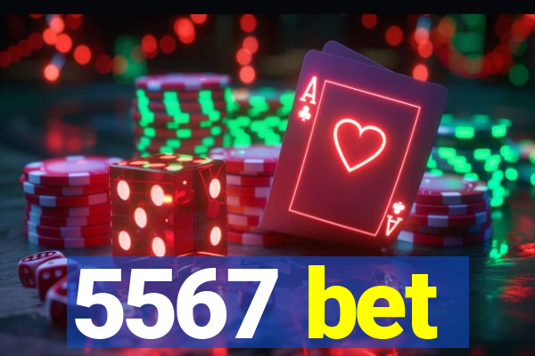 5567 bet