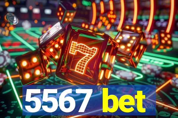 5567 bet