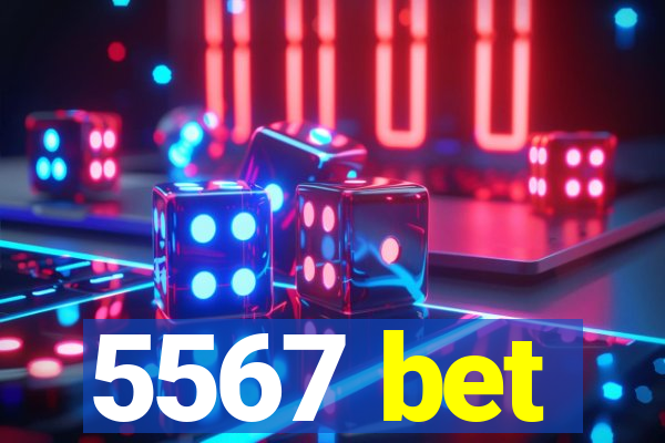 5567 bet