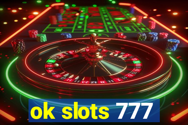 ok slots 777