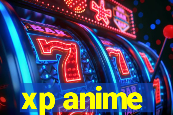 xp anime