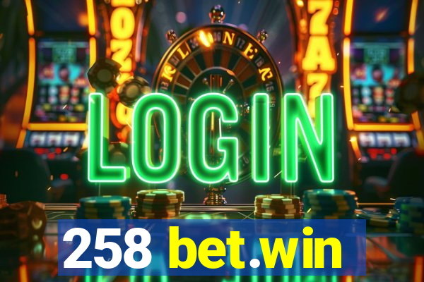 258 bet.win