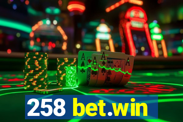 258 bet.win