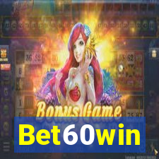 Bet60win