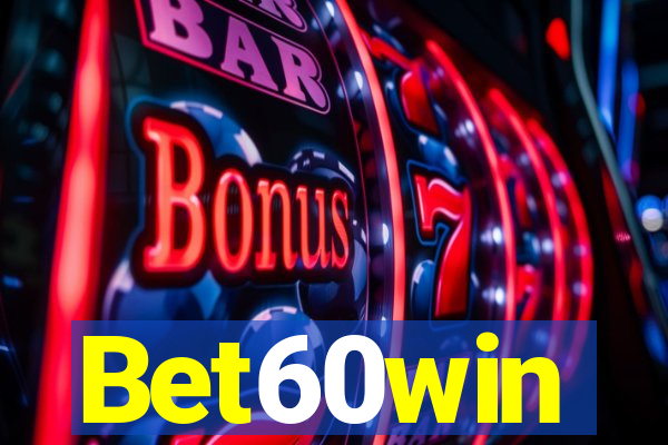 Bet60win