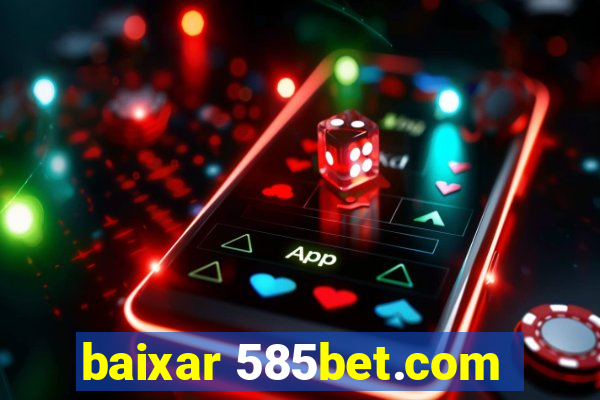 baixar 585bet.com