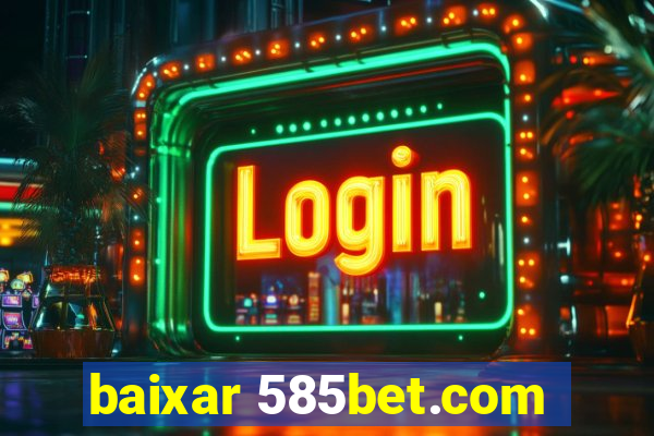 baixar 585bet.com