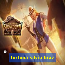 fortuna silvia braz