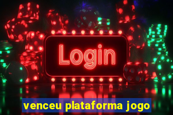 venceu plataforma jogo