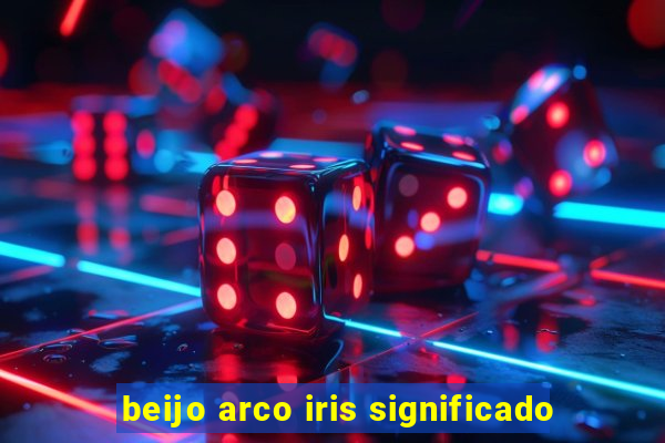 beijo arco iris significado