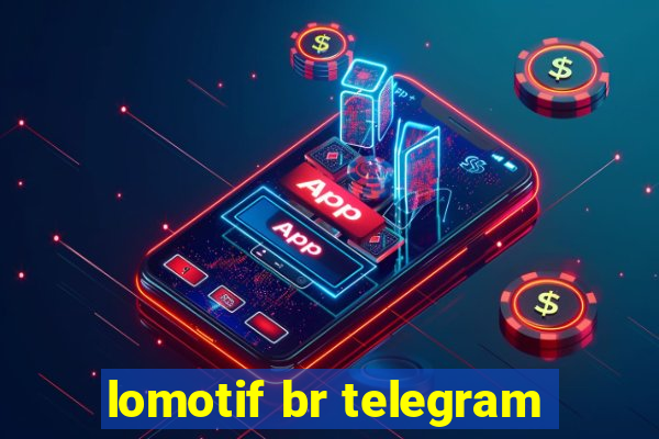 lomotif br telegram