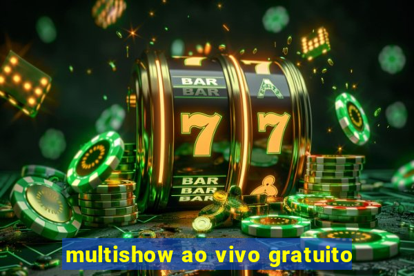 multishow ao vivo gratuito