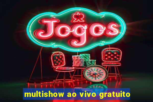 multishow ao vivo gratuito